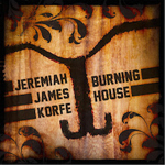 Jeremiah James Korfe - Burning House